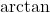 \arctan