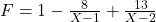 F = 1 - \frac{8}{X-1} + \frac{13}{X-2}