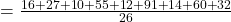 =\frac{16 + 27 + 10 + 55 + 12 + 91 + 14 + 60 + 32}{26}