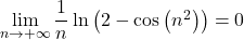 \lim\limits_{n \to + \infty} \dfrac1n \ln \left( 2 - \cos \left( n^2 \right) \right) = 0