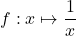 f:x\mapsto \dfrac{1}{x}