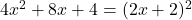 4x^2+8x+4=(2x+2)^2
