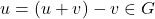 u=(u+v)-v \in G