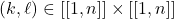 \left( k , \ell \right) \in  [[1, n]] \times [[1, n]]
