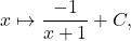 x\mapsto \dfrac{-1}{x+1}+C,