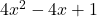 4x^2-4x+1