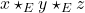 x\star_E y\star_E z