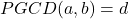 PGCD(a,b)=d