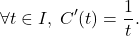 \[\forall t\in I,\; C'(t)=\dfrac{1}{t}.\]