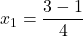 x_1=\dfrac{3-1}{4}