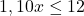 1,10x\leq12