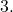 3.
