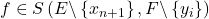 f \in S \left( E \backslash \left\{ x_{n+1} \right\} , F \backslash \left\{ y_i \right\} \right)