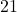 21