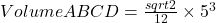 Volume ABCD=\frac{sqrt{2}}{12}}\times{5^3}
