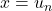 x=u_n