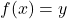 f(x)=y