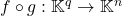 f\circ g:\mathbb{K}^q\to\mathbb{K}^n