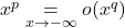 x^p \underset{x\to -\infty}{=} o(x^q)