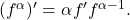 (f^\alpha)'=\alpha f'f^{\alpha-1}.
