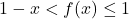 1-x < f(x) \leq  1