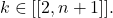 k \in [[2 , n + 1]].