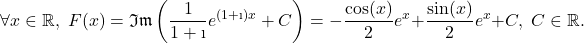 \[\forall x\in\mathbb{R},\;F(x)=\mathfrak{Im}\left(\dfrac{1}{1+\i}e^{(1+\i) x}+C\right)=-\dfrac{\cos(x)}{2}e^x+\dfrac{\sin(x)}{2}e^x+C,\;C\in\mathbb{R}.\]