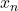 x_n