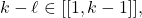k - \ell \in [[1 ,  k -1]] ,