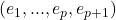 (e_1,...,e_p,e_{p+1})