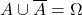 A \cup \overline{A} = \Omega