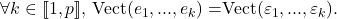 \[$\forall k\in[\![1,p]\!]$, Vect$(e_1,...,e_k)=$Vect$(\varepsilon_1,...,\varepsilon_k)$.\]