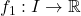 f_1:I\to\mathbb{R}