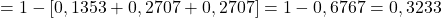 =1-[0,1353+0,2707+0,2707]=1-0,6767=0,3233