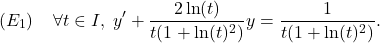 \[(E_1)\;\;\;\;\forall t\in I,\; y'+\dfrac{2\ln(t)}{t(1+\ln(t)^2)}y=\dfrac{1}{t(1+\ln(t)^2)}.\]