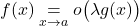 f(x)\underset{x\to a}{=} o\big(\lambda g(x)\big)