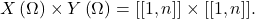 \[X \left( \Omega \right) \times Y \left( \Omega \right) =  [[1, n]] \times [[1, n]].\]