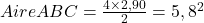 Aire ABC =\frac{4\times2,90}{2}=5,8^2
