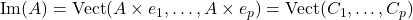 \mathrm{Im}(A)=\mathrm{Vect}(A\times e_1,\dots,A\times e_p)=\mathrm{Vect}(C_1,\dots,C_p)