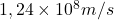 1,24\times10^8 m/s