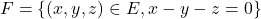 F = \{(x,y,z) \in E, x-y-z = 0\}