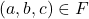 (a,b,c)\in F
