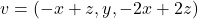 v=(-x+z, y, -2x+2z)
