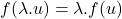 f(\lambda.u) = \lambda.f(u)