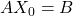 AX_0=B
