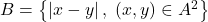 B = \left\{ \left| x-y \right|, \; \left( x, y  \right) \in A^2  \right\}