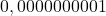 0,0000000001