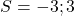 S={-3;3}