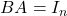B A= I_n