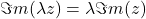 \Im m(\lambda z)=\lambda \Im m(z)